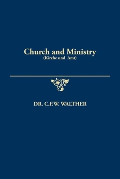 Cover for C.F.W. Walther · Church and Ministry (Paperback Book) (1987)