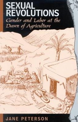 Cover for Jane Peterson · Sexual Revolutions: Gender and Labor at the Dawn of Agriculture - Gender and Archaeology (Hardcover Book) (2002)