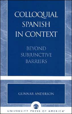 Cover for Gunnar Anderson · Colloquial Spanish in Context: Beyond Subjunctive Barriers (Paperback Book) (2003)