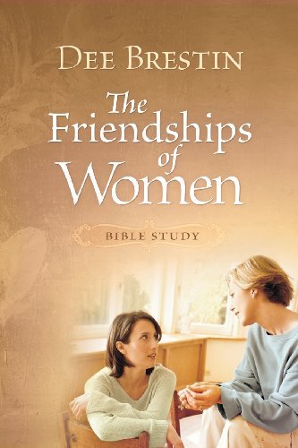 Cover for Dee Brestin · Friendships of Women Bible Study (Dee Brestin's Series) (Taschenbuch) [New edition] (2006)