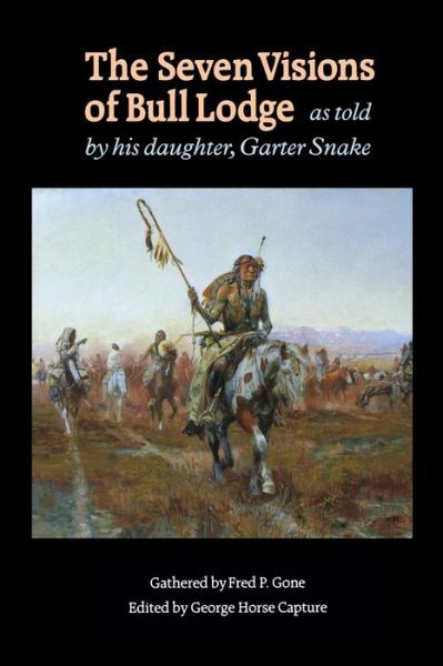 Cover for Bull Lodge · The Seven Visions of Bull Lodge: As Told by His Daughter, Garter Snake (Paperback Book) (1992)
