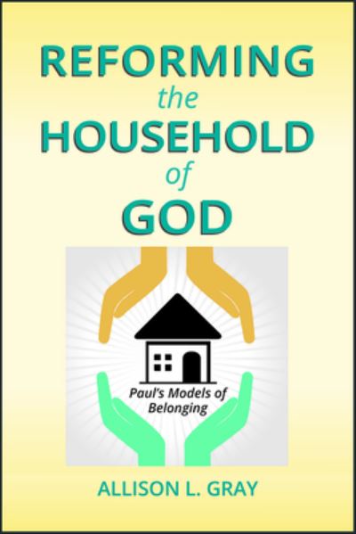 Cover for Allison L. Gray · Reforming the Household of God (Book) (2022)