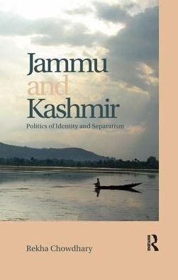 Cover for Rekha Chowdhary · Jammu and Kashmir: Politics of identity and separatism (Pocketbok) (2017)