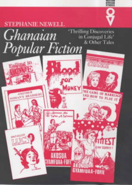 Cover for Newell, Stephanie (Royalty Account) · Ghanaian Popular Fiction: 'Thrilling Discoveries in Conjugal Life' and Other Tales - Western African Studies (Paperback Book) (2000)