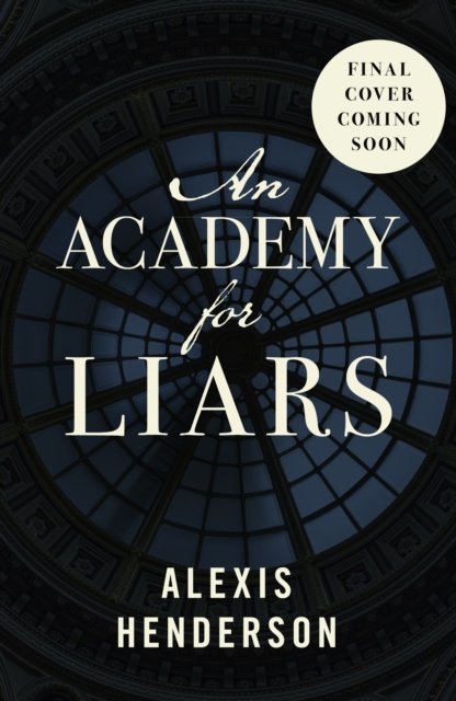 Cover for Alexis Henderson · An Academy for Liars (Paperback Bog) (2024)