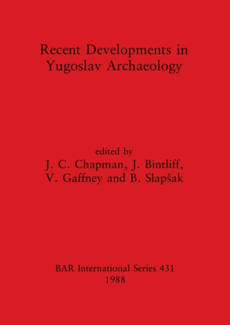 Cover for Recent developments in Yugoslav archaeology (N/A) (1988)