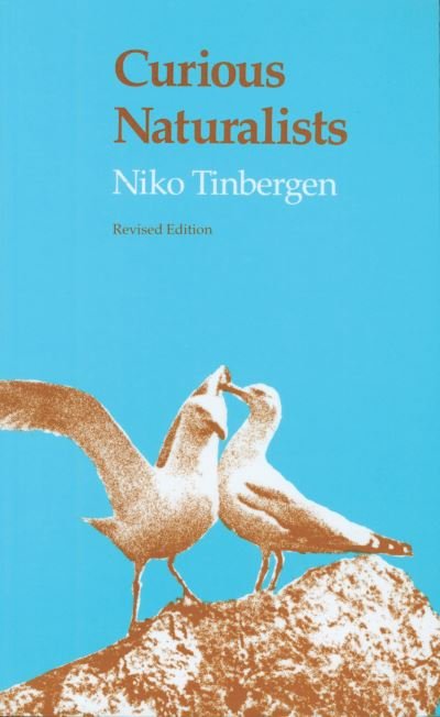 Cover for Niko Tinbergen · Curious Naturalists (Paperback Bog) [Revised edition] (1984)