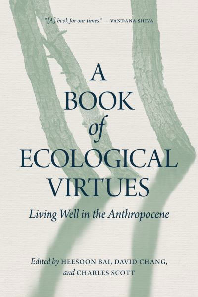 A Book of Ecological Virtues: Living Well in the Anthropocene -  - Libros - University of Regina Press - 9780889777569 - 3 de octubre de 2020