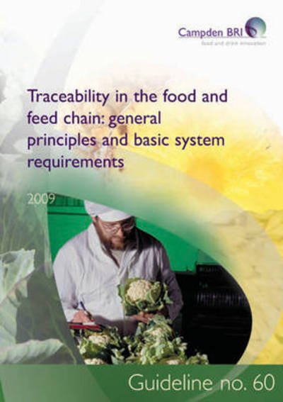 Traceability in the Food and Feed Chain: General Principles and Basic System Requirements - Guideline - Chris Knight - Bøker - Campden & Chorleywood Food Research Asso - 9780907503569 - 2009