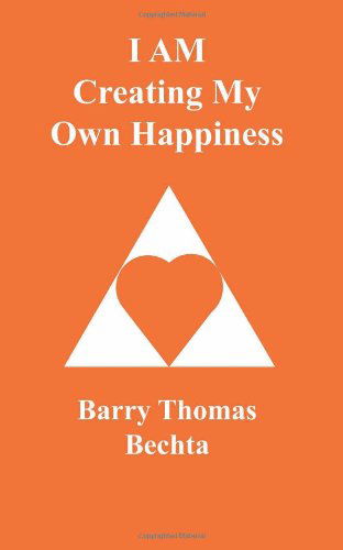 Cover for Barry Thomas Bechta · I Am Creating My Own Happiness (Paperback Book) (2009)