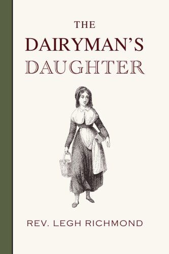 The Dairyman's Daughter - Rev. Legh Richmond - Książki - Curiosmith - 9780981750569 - 7 kwietnia 2009