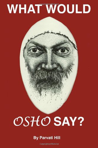 Cover for Parvati Hill · What Would Osho Say? (Pocketbok) (2009)