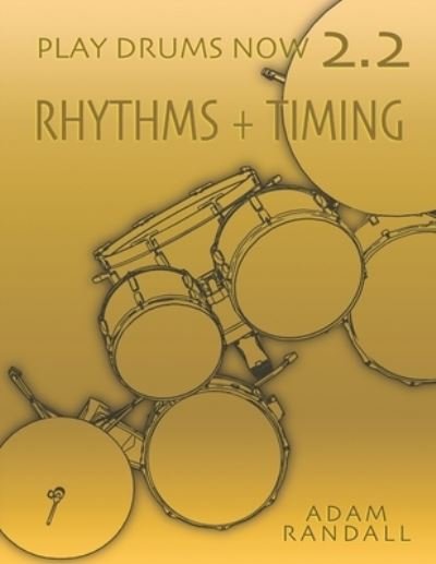 Cover for Adam Randall · Play Drums Now 2.2 (Paperback Book) (2021)