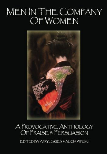 Cover for Apryl Skies · Men in the Company of Women: a Provocative Anthology of Praise &amp; Persuasion (Volume 2) (Paperback Book) (2013)