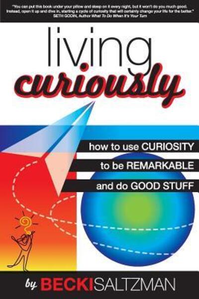 Cover for Becki Saltzman · Living Curiously (Paperback Book) (2016)