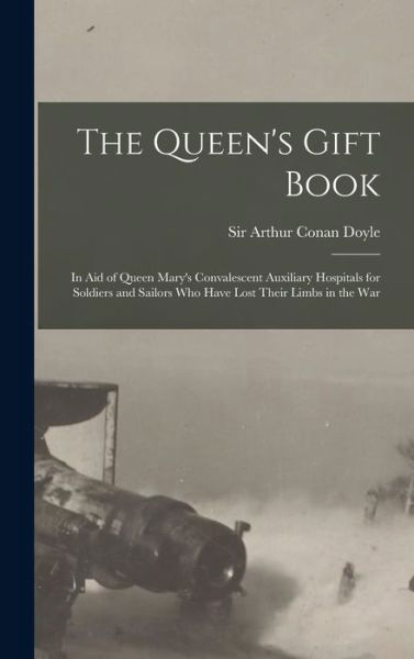 The Queen's Gift Book - Sir Arthur Conan Doyle - Books - Legare Street Press - 9781013429569 - September 9, 2021