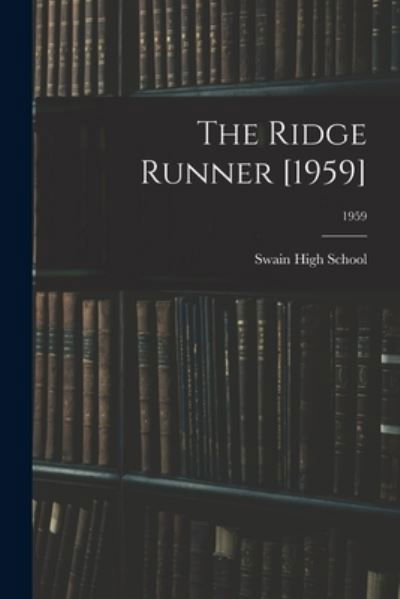 Cover for Swain High School · The Ridge Runner [1959]; 1959 (Pocketbok) (2021)