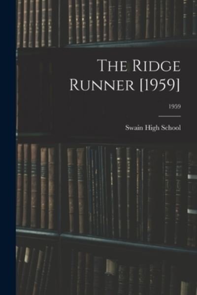 Cover for Swain High School · The Ridge Runner [1959]; 1959 (Paperback Bog) (2021)