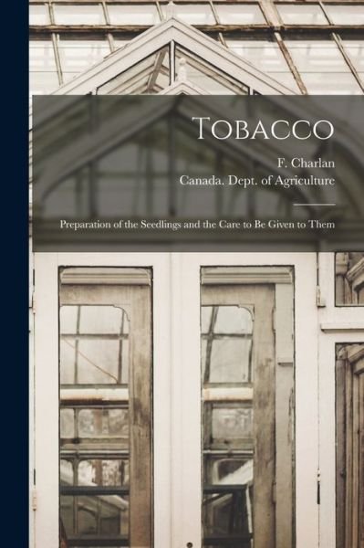 Cover for F (Felix) B 1874 Charlan · Tobacco [microform] (Paperback Book) (2021)