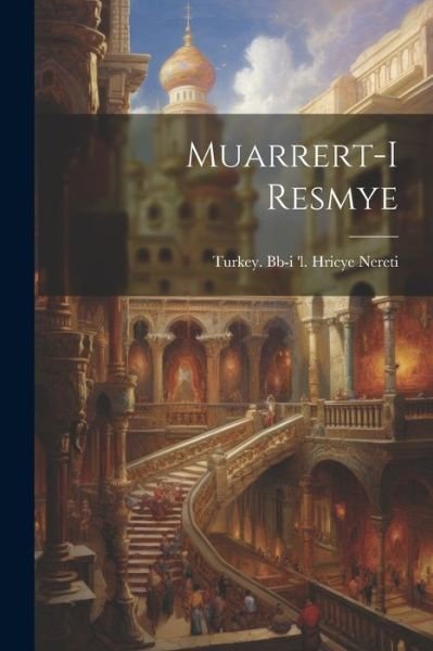 Cover for Turkey Bb-I 'l Hricye Nereti · Muarrert-I Resmye (Book) (2023)