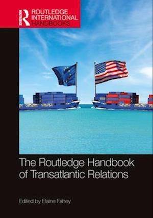 The Routledge Handbook of Transatlantic Relations - Routledge International Handbooks -  - Books - Taylor & Francis Ltd - 9781032255569 - April 14, 2025