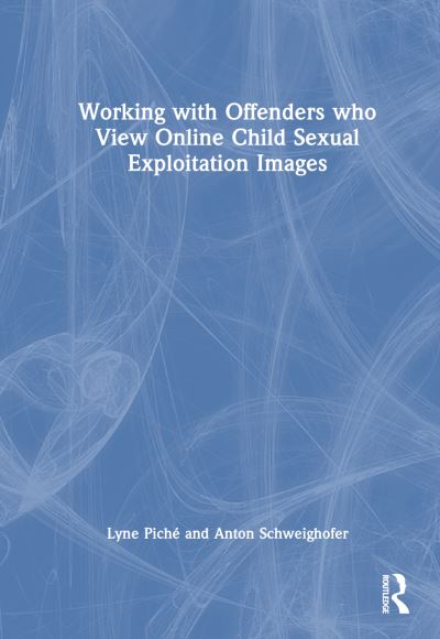 Cover for Lyne Piche · Working with Offenders who View Online Child Sexual Exploitation Images (Hardcover Book) (2023)