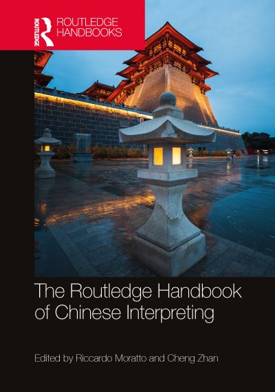 The Routledge Handbook of Chinese Interpreting - Routledge Handbooks in Translation and Interpreting Studies (Inbunden Bok) (2024)