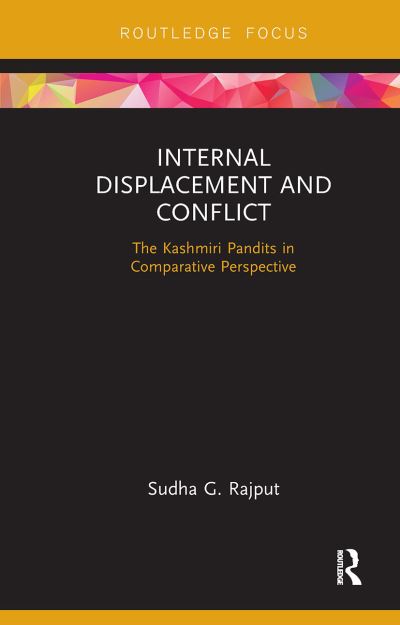 Internal Displacement and Conflict: The Kashmiri Pandits in Comparative Perspective - Sudha Rajput - Książki - Taylor & Francis Ltd - 9781032929569 - 14 października 2024