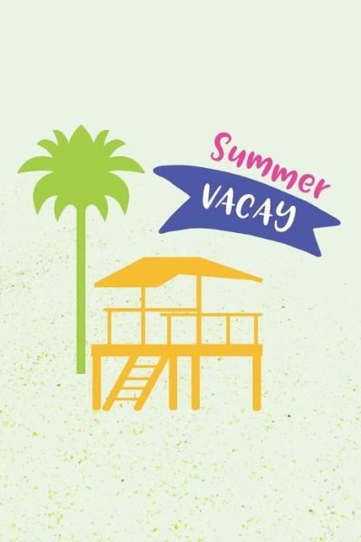 Cover for DP Productions · Summer Vacay : Summer Notebook for Tweens (Paperback Book) (2019)