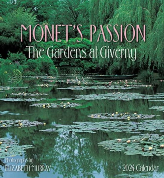 Monet's Passion: The Gardens at Giverny 2024 Wall Calendar - Pomegranate - Książki - Pomegranate - 9781087507569 - 15 lipca 2023