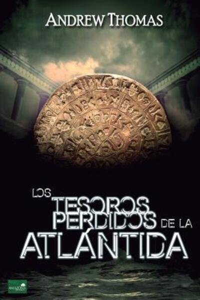 Cover for Andrew Thomas · Los Tesoros Perdidos de la Atl ntida (Pocketbok) (2019)