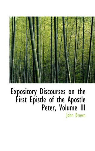 Cover for John Brown · Expository Discourses on the First Epistle of the Apostle Peter, Volume III (Hardcover Book) (2009)