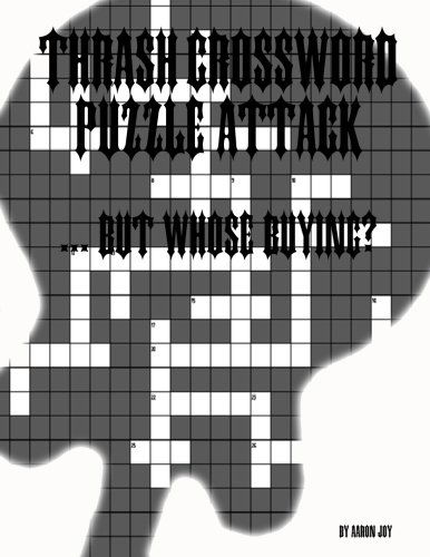 Cover for Aaron Joy · Thrash Crossword Puzzle Attack . . . but Whose Buying? (Paperback Book) (2012)