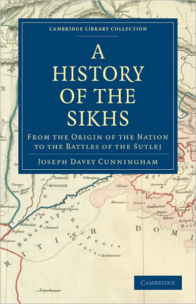Cover for Joseph Davey Cunningham · A History of the Sikhs: From the Origin of the Nation to the Battles of the Sutlej - Cambridge Library Collection - South Asian History (Paperback Book) (2011)