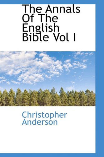 Cover for Christopher Anderson · The Annals of the English Bible Vol I (Paperback Book) (2009)