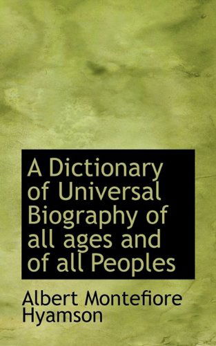 Cover for Albert Montefiore Hyamson · A Dictionary of Universal Biography of All Ages and of All Peoples (Paperback Book) (2009)