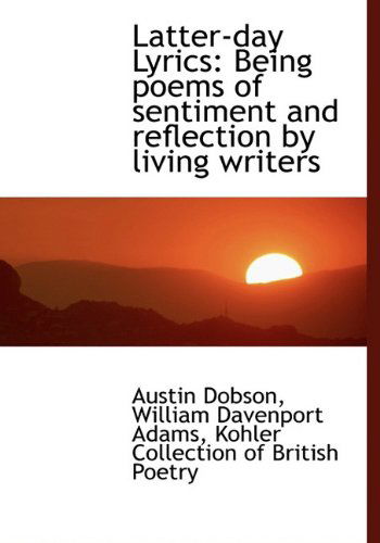 Cover for William Davenport Adams · Latter-day Lyrics: Being Poems of Sentiment and Reflection by Living Writers (Hardcover Book) (2009)