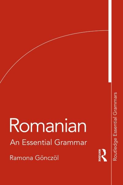Cover for Gonczol, Ramona (University College London, UK) · Romanian: An Essential Grammar - Routledge Essential Grammars (Paperback Book) (2020)