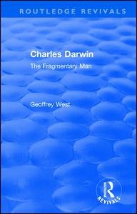 Cover for Geoffrey West · Charles Darwin: The Fragmentary Man - Routledge Revivals (Paperback Book) (2021)
