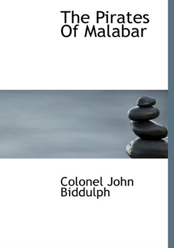 The Pirates of Malabar - Colonel John Biddulph - Boeken - BiblioLife - 9781140149569 - 6 april 2010