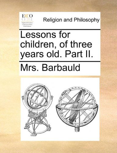 Cover for Mrs. Barbauld · Lessons for Children, of Three Years Old. Part Ii. (Paperback Book) (2010)