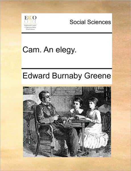 Cover for Edward Burnaby Greene · Cam. an Elegy. (Paperback Book) (2010)