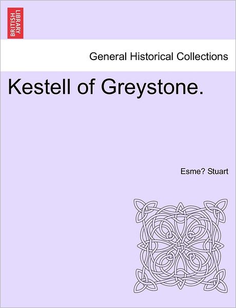Cover for Esme Stuart · Kestell of Greystone. (Paperback Bog) (2011)