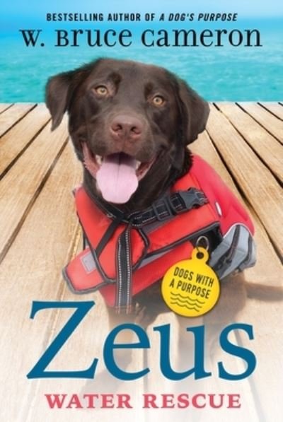 Cover for W. Bruce Cameron · Zeus: Water Rescue: Dogs with a Purpose - Dogs with a Purpose (Innbunden bok) (2023)