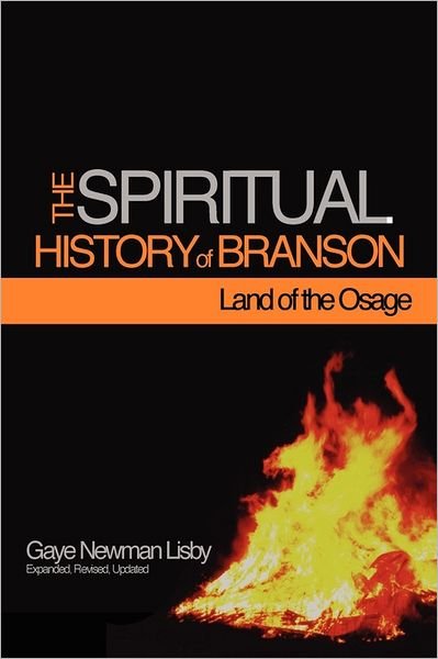 Cover for Gaye Newman Lisby · The Spiritual History of Branson-land of the Osage (Paperback Book) (2011)