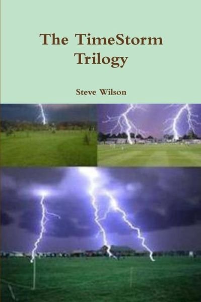 Cover for Steve Wilson · The Timestorm Trilogy (Paperback Book) (2010)