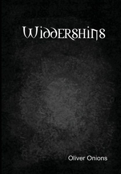 Cover for Oliver Onions · Widdershins (Innbunden bok) (2015)