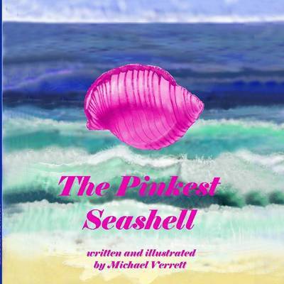 Cover for Michael Verrett · The Pinkest Seashell (Paperback Book) (2014)