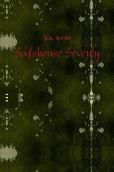 Safehouse Seventy - John Morris - Bøger - Lulu.com - 9781329003569 - 13. maj 2015