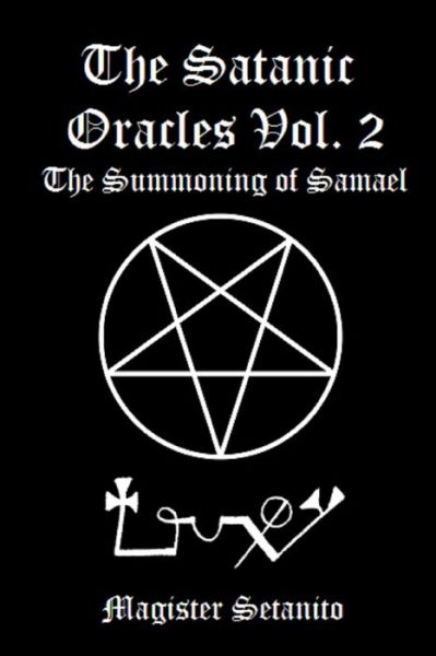 Cover for Magister Setanito · The Satanic Oracles Volume Two the Summoning of Samael (Paperback Book) (2015)